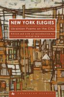 Ed. by Ostap Kin New York Elegies. Ukrainian Poems on the City 