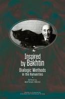 Ed. by Matthias Freise Inspired by Bakhtin. Dialogic Methods in the Humanities 