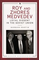 Barbara Martin Roy and Zhores Medvedev: Loyal Dissent in the Soviet Union 