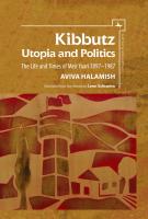 Aviva Halamish Kibbutz: Utopia and Politics. The Life and Times of Meir Yaari, 1897–1987 