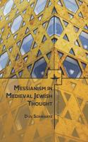 Dov Schwartz Messianism in Medieval Jewish Thought 