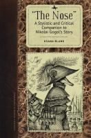 Ksana Blank “The Nose”: A Stylistic and Critical Companion to Nikolai Gogol’s Story 