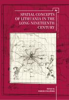 Ed. by Darius Staliūnas Spatial Concepts of Lithuania in the Long Nineteenth Century 