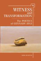 Sarah Valentine Witness and Transformation. The Poetics of Gennady Aygi 
