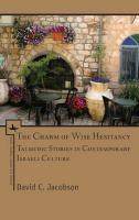 David C. Jacobson The Charm of Wise Hesitancy. Talmudic Stories in Contemporary Israeli Culture 