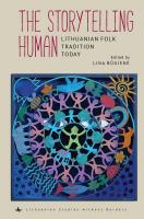 Ed. by Lina Būgienė The Storytelling Human: Lithuanian Folk Tradition Today 
