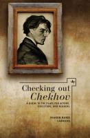 Sharon Marie Carnicke Checking Out Chekhov. A Guide to the Plays for Actors, Directors, and Readers 