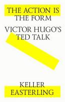 Easterling Keller (Истерлинг Келлер) The action is the form. Victor's Hugo's TED talk = Действие есть форма. Выступление Виктора Гюго на конференции TED 