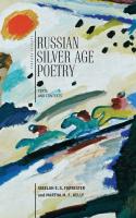 Ed. by Sibelan E.S. Forrester, Martha M.F. Kelly Russian Silver Age Poetry. Texts and Contexts 