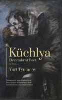Yuri Tynianov Küchlya : Decembrist Poet: A Novel 
