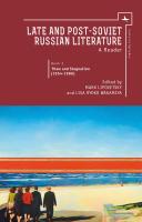 Ed. by Mark Lipovetsky, Lisa Ryoko Wakamiya Late and Post-Soviet Russian Literature. A Reader Book 2: The Thaw and Stagnation