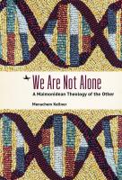 Menachem Kellner We Are Not Alone: A Maimonidean Theology of the Other 