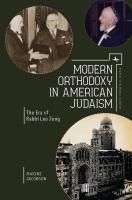 Maxine Jacobson Modern Orthodoxy in American Judaism. The Era of Rabbi Leo Jung 
