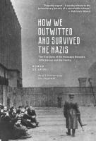 Roman Dziarski How We Outwitted and Survived the Nazis. The True Story of the Holocaust Rescuers, Zofia Sterner and Her Family 