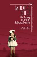 Anita Epstein Noel Epstein Miracle Child. The Journey of a Young Holocaust Survivor 