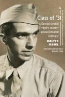Walter Jessel; Ed. by Brian E. Crim Class of ’31. A German-Jewish Émigré’s Journey across Defeated Germany 