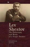 Andrea Oppo Lev Shestov: The Philosophy and Works of a Tragic Thinker 
