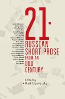 Ed. by Mark Lipovetsky 21: Russian Short Prose from an Odd Century 