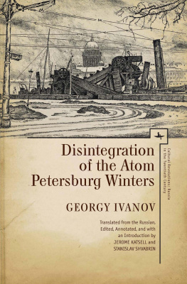 Georgy Ivanov Disintegration of the Atom. Petersburg Winters 