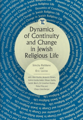 Ed. by Simcha Fishbane, Eric Levine Dynamics of Continuity and Change in Jewish Religious Life 