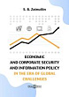 Economic and corporate security and information policy in the era of global challenges : monograph
