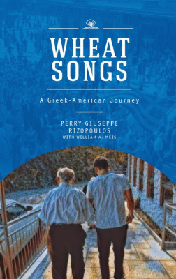 Perry Giuseppe Rizopoulos William A. Meis Wheat songs. A Greek-American Journey 