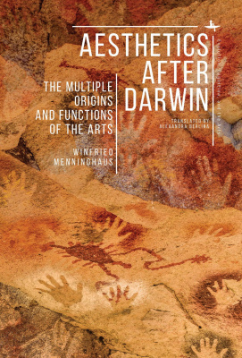 Winfried Menninghaus Aesthetics after Darwin. The Multiple Origins and Functions of the Arts 